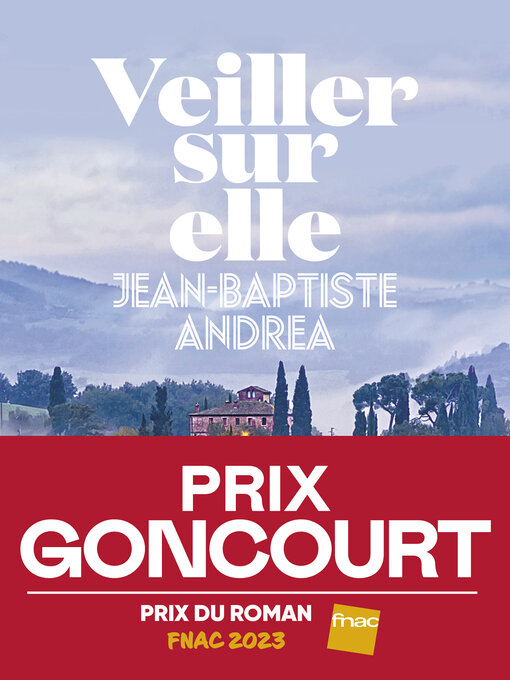 Title details for Veiller sur elle--Prix Goncourt 2023 by Jean-Baptiste Andrea - Available